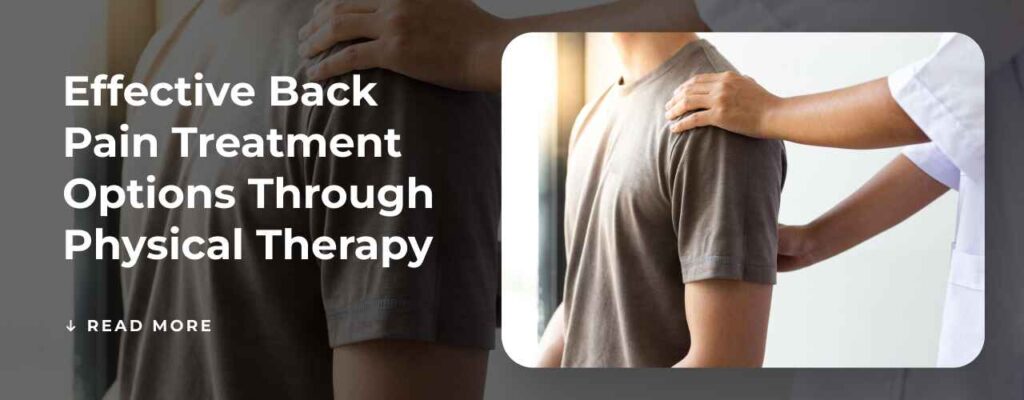 Effective Back Pain Treatment Options Through Physical Therapy