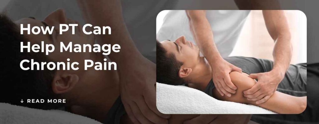 How PT Can Help Manage Chronic Pain