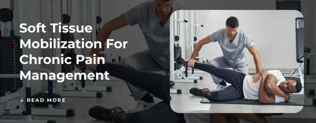 Soft Tissue Mobilization for Chronic Pain Management