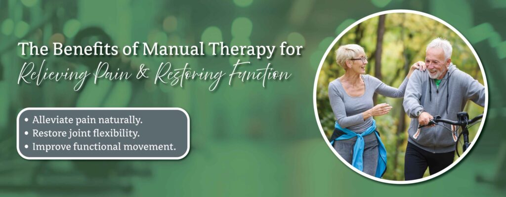 The Benefits of Manual Therapy for Relieving Pain and Restoring Function