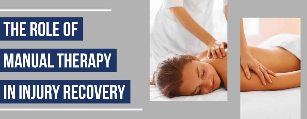 The Role of Manual Therapy in Injury Recovery